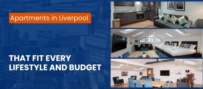 Apartments in Liverpool That Fit Every Lifestyle and Budget