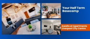 Read more about the article Your Half Term Basecamp Awaits at Apartments Liverpool City Centre